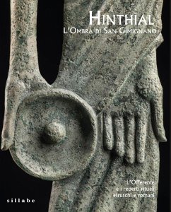 Cover Hinthial. L'ombra di San Gimignano. L'offerente e i reperti rituali etruschi e romani