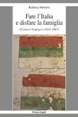 Fare l'Italia e disfare la famiglia. I Colocci Vespucci (1831-1867) Fare l'Italia e disfare la famiglia. I Colocci Vespucci (1831-1867)