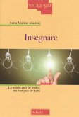 Insegnare. La scuola può far molto, ma non può far tutto Insegnare. La scuola può far molto, ma non può far tutto