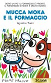 Mucca Moka e il formaggio
