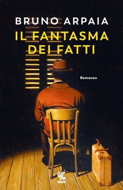 Il fantasma dei fatti - Arpaia, Bruno