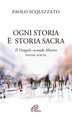 Cover Ogni storia è storia sacra. Il Vangelo secondo Matteo. Pagine scelte