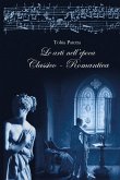 Le arti nell'epoca classico-romantica. Pittura, scultura, architettura e musica 1770-1815 Le arti nell'epoca classico-romantica. Pittura, scultura, architettura e musica 1770-1815