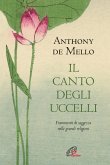 Il canto degli uccelli. Frammenti di saggezza nelle grandi religioni Il canto degli uccelli. Frammenti di saggezza nelle grandi religioni