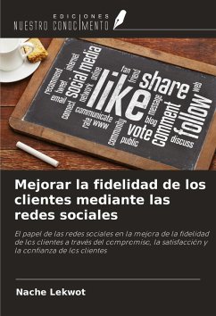 Mejorar la fidelidad de los clientes mediante las redes sociales Cover Mejorar la fidelidad de los clientes mediante las redes sociales