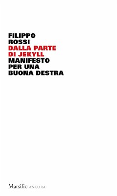 Dalla parte di Jekyll. Manifesto per una buona destra - Rossi, Filippo