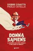 Donna sapiens. Il maschio è una specie animale o una specie di animale? Donna sapiens. Il maschio è una specie animale o una specie di animale?