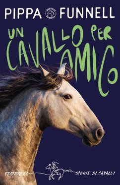 Un cavallo per amico. Storie di cavalli - Funnell, Pippa