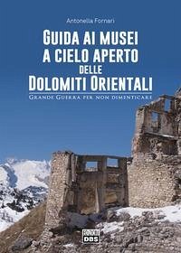 Cover Guida ai musei a cielo aperto delle Dolomiti orientali. Grande Guerra per non dimenticare