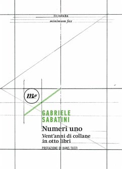 Numeri uno. Vent'anni di collane in otto libri - Sabatini, Gabriele Numeri uno. Vent'anni di collane in otto libri - Sabatini, Gabriele