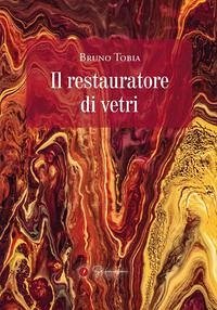 Il restauratore di vetri - Tobia, Bruno