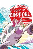Ciao mamma, vado in Giappone Ciao mamma, vado in Giappone