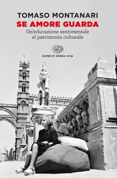 Cover Se amore guarda. Un'educazione sentimentale al patrimonio culturale