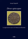 Dives episcopus. La signoria dei vescovi di Volterra nel Duecento