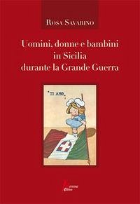 Cover Uomini, donne e bambini in Sicilia durante la Grande Guerra