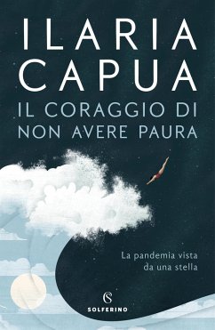Il coraggio di non avere paura. La pandemia vista da una stella - Capua, Ilaria