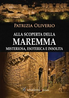 Cover Alla scoperta della Maremma misteriosa, esoterica e insolita