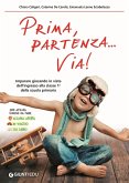 Prima, partenza... via! Imparare giocando in vista dell'ingresso alla classe 1ª della scuola primaria Prima, partenza... via! Imparare giocando in vista dell'ingresso alla classe 1ª della scuola primaria