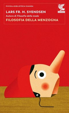 Filosofia della menzogna - Svendsen, Lars F. H. Filosofia della menzogna - Svendsen, Lars F. H.