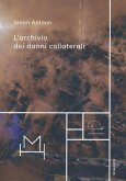 L' archivio dei danni collaterali