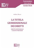 La tutela giurisdizionale dei diritti. Diritto sostanziale e giusto processo La tutela giurisdizionale dei diritti. Diritto sostanziale e giusto processo
