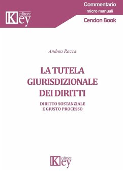 La tutela giurisdizionale dei diritti. Diritto sostanziale e giusto processo - Racca, Andrea La tutela giurisdizionale dei diritti. Diritto sostanziale e giusto processo - Racca, Andrea