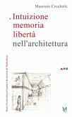Intuizione memoria libertà nell'architettura. Ilario Fioravanti a Cesena e la lezione di Michelucci