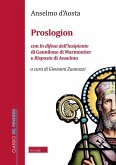 Proslogion. Con «In difesa dell'insipiente» di Gaunilone di Marmoutier e «Risposta» di Anselmo Proslogion. Con «In difesa dell'insipiente» di Gaunilone di Marmoutier e «Risposta» di Anselmo