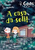 A casa da soli! A casa da soli!