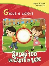 Cover Salmo 100. Un canto di lode. Gioca e colora