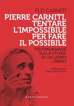 Cover Pierre Carniti. Tentare l'impossibile per fare il possibile. Testimonianze sulla storia di un uomo libero