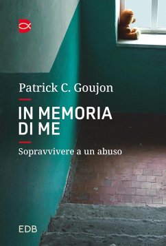 In memoria di me. Sopravvivere a un abuso - Goujon, C. Patrick