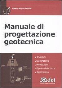 Manuale di progettazione geotecnica - Rabuffetti, Angelo Silvio