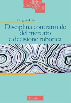 Disciplina contrattuale del mercato e decisione robotica - Gitti, Gregorio