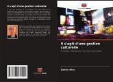 Il s'agit d'une gestion culturelle Il s'agit d'une gestion culturelle