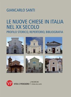 Le nuove Chiese in Italia nel XX secolo. Profilo storico, repertorio, bibliografia - Santi, Giancarlo