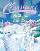 La regina delle nevi. Classicini La regina delle nevi. Classicini