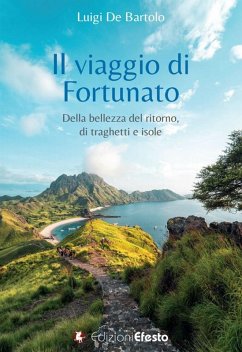 Cover Il viaggio di Fortunato. Della bellezza del ritorno, di traghetti e isole
