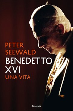 Benedetto XVI. Una vita - Seewald, Peter Benedetto XVI. Una vita - Seewald, Peter