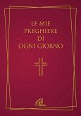 Le mie preghiere di ogni giorno Le mie preghiere di ogni giorno
