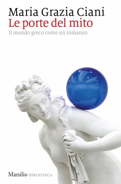 Le porte del mito. Il mondo greco come un romanzo Le porte del mito. Il mondo greco come un romanzo