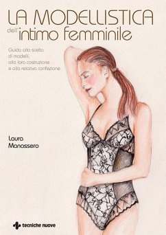 Cover La modellistica dell'intimo femminile. Guida alla scelta di modelli, alla loro costruzione e alla relativa confezione
