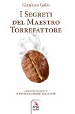 I segreti del maestro torrefattore I segreti del maestro torrefattore
