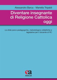 Cover Diventare insegnante di religione cattolica oggi. Le sfide psico-pedagogiche, metodologico-didattiche e legislative per il docente di RC