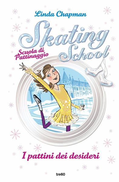 I pattini dei desideri. Skating School. Scuola di pattinaggio I pattini dei desideri. Skating School. Scuola di pattinaggio