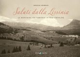 Saluti dalla Lessinia. La montagna dei veronesi in 600 cartoline Saluti dalla Lessinia. La montagna dei veronesi in 600 cartoline