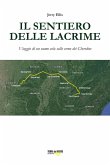 Il sentiero delle lacrime. Viaggio di un uomo solo sulle orme dei Cherokee Il sentiero delle lacrime. Viaggio di un uomo solo sulle orme dei Cherokee