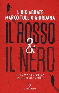 Cover Il rosso & il nero. Il romanzo della «Peggio gioventù»
