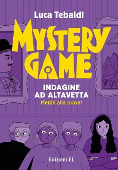 Mystery Game. Indagine ad Altavetta - Tebaldi, Luca