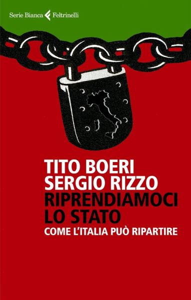 Riprendiamoci lo Stato. Come l'Italia può ripartire Riprendiamoci lo Stato. Come l'Italia può ripartire